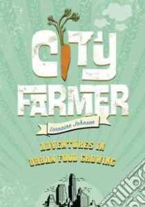 City Farmer libro in lingua di Johnson Lorraine
