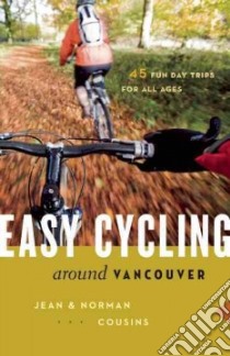 Easy Cycling Around Vancouver libro in lingua di Cousins Jean, Cousins Norman