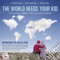 The World Needs Your Kid libro in lingua di Kielburger Craig, Kielburger Marc, Page Shelley, Dalai Lama XIV (FRW)