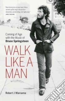 Walk Like a Man libro in lingua di Wiersema Robert J.