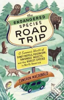 The Endangered Species Road Trip libro in lingua di Macdonald Cameron