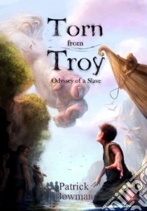 Torn from Troy libro in lingua di Bowman Patrick