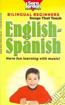 Bilingual Beginners Songs That Teach English- Spanish libro in lingua di Jordan Music Productions Inc. (COR)