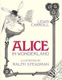 Alice in Wonderland libro in lingua di Carroll Lewis, Steadman Ralph (ILT)