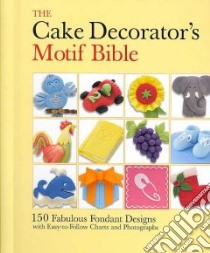 The Cake Decorator's Motif Bible libro in lingua di Lampkin Sheila