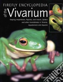 Firefly Encyclopedia of the Vivarium libro in lingua di Alderton David