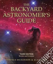 The Backyard Astronomer's Guide libro in lingua di Dickinson Terence, Dyer Alan