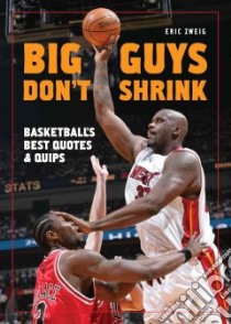 Big Guys Don't Shrink libro in lingua di Zweig Eric (COM)