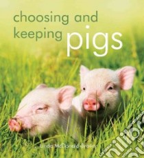Choosing and Keeping Pigs libro in lingua di Mcdonald-brown Linda