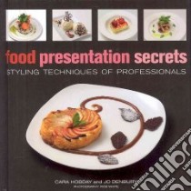 Food Presentation Secrets libro in lingua di Hobday Cara, Denbury Jo