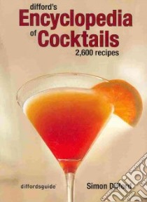 Difford's Encyclopedia of Cocktails libro in lingua di Difford Simon