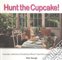 Hunt the Cupcake! libro in lingua di Keogh Sian