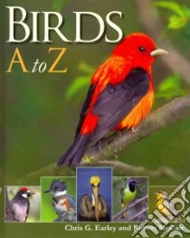 Birds A to Z libro in lingua di Earley Chris G., McCaw Robert (PHT)