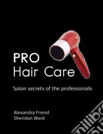 Pro Hair Care libro in lingua di Friend Alexandra, Ward Sheridan