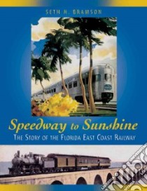 Speedway to Sunshine libro in lingua di Bramson Seth H.