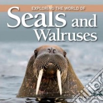 Exploring the World of Seals & Walruses libro in lingua di Tracey Read