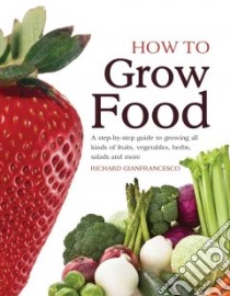 How to Grow Food libro in lingua di Gianfrancesco Richard