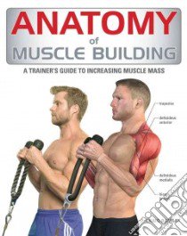 Anatomy of Muscle Building libro in lingua di Ramsay Craig