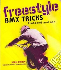 Freestyle Bmx Tricks libro in lingua di D'arcy Sean, Jarvis Shaun (CON)