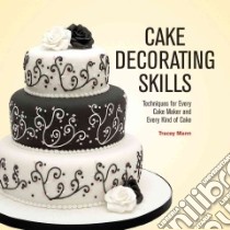 Cake Decorating Skills libro in lingua di Mann Tracey