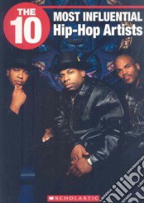 The 10 Most Influential Hip-Hop Artists libro in lingua di Cameron Andrea, Hall Marcella Runell