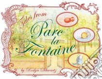 Tales from Parc La Fontaine libro in lingua di Schwartz Roslyn, Schwartz Roslyn (FRW)