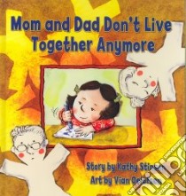 Mom and Dad Don't Live Together Anymore libro in lingua di Stinson Kathy, Oelofsen Vlan (ILT)