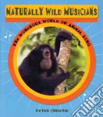 Naturally Wild Musicians libro in lingua di Christie Peter