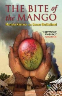 The Bite of the Mango libro in lingua di Kamara Mariatu, McClelland Susan