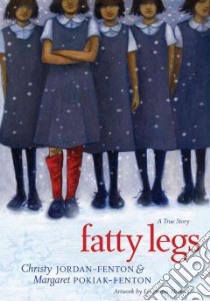 Fatty Legs libro in lingua di Jordan-fenton Christy, Pokiak-fenton Margaret, Amini-holmes Liz (ILT)