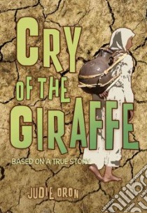 Cry of the Giraffe libro in lingua di Oron Judie