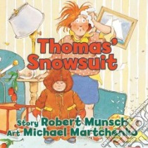Thomas' Snowsuit libro in lingua di Munsch Robert N., Martchenko Michael (ILT)