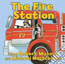 The Fire Station libro in lingua di Munsch Robert N., Martchenko Michael (ILT)
