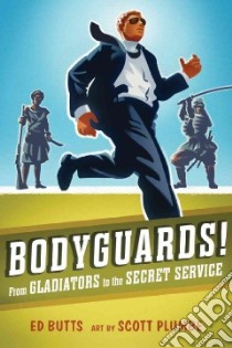 Bodyguards! libro in lingua di Butts Ed, Plumbe Scott (ILT)