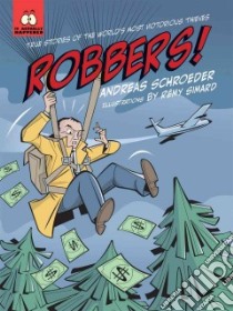 Robbers! libro in lingua di Schroeder Andreas, Simard Remy (ILT)