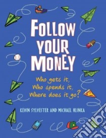 Follow Your Money libro in lingua di Sylvester Kevin, Hlinka Michael