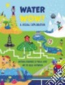 Water Wow! libro in lingua di Banyard Antonia, Ayer Paula, Wuthrich Belle (ILT)