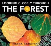 Looking Closely Through The Forest libro in lingua di Serafini Frank