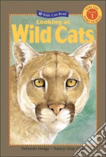 Looking at Wild Cats libro in lingua di Hodge Deborah, Ogle Nancy Gray (ILT)