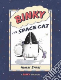 Binky the Space Cat libro in lingua di Spires Ashley