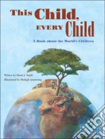 This Child, Every Child libro in lingua di Smith David J., Armstrong Shelagh (ILT)