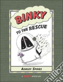 Binky to the Rescue libro in lingua di Spires Ashley