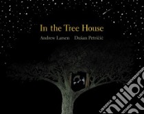 In the Tree House libro in lingua di Larsen Andrew, Petricic Dusan (ILT)