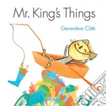 Mr. King's Things libro in lingua di Cote Genevieve