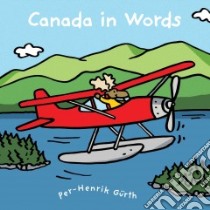 Canada in Words libro in lingua di Gurth Per-Henrik