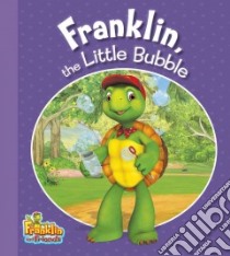 Franklin, the Little Bubble libro in lingua di Endrulat Harry