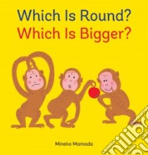 Which Is Round? Which Is Bigger? libro in lingua di Mamada Mineko