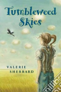 Tumbleweed Skies libro in lingua di Sherrard Valerie