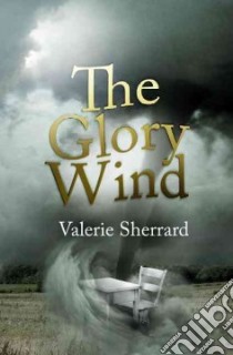 The Glory Wind libro in lingua di Sherrard Valerie
