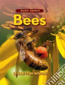 Buzz About Bees libro in lingua di Winters Kari-lynn